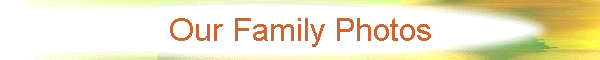 Our Family Photos