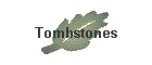 Tombstones